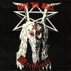 Witchfynde : Give 'Em Hell (Single)